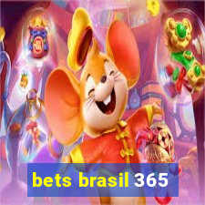 bets brasil 365